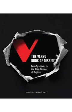 The Verso Book of Dissent: From Spartacus to the Shoe-Thrower of Baghdad