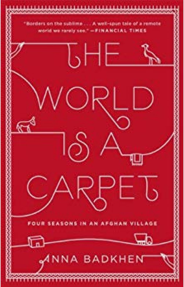 The World is a Carpet: Four Seasons in an Afghan Village