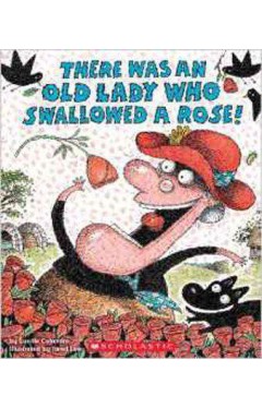 There Was an Old Lady Who Swallowed a Rose! 