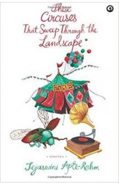 These Circuses That Sweep Through the Landscape Stories