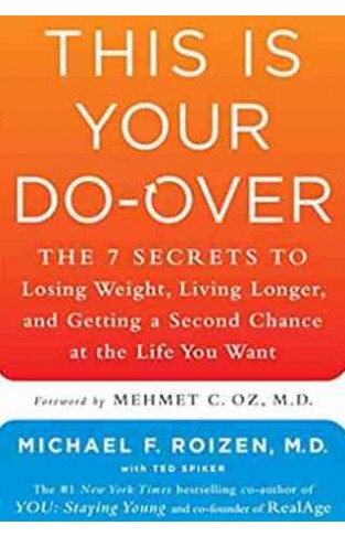 This Is Your DoOver The 7 Secrets to Losing Weight Living Longer and Getting a Second Chance at the Life You Want