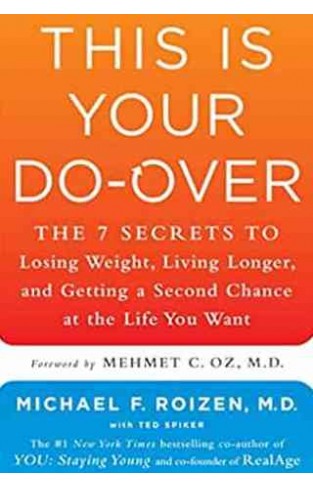 This Is Your DoOver The 7 Secrets to Losing Weight Living Longer and Getting a Second Chance at the Life You Want