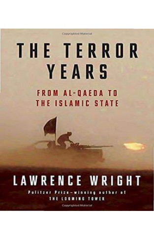 The Terror Years From al Qaeda to the Islamic State  -