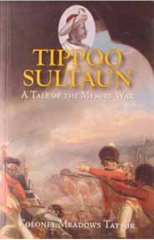 Tippoo Sultan A Tale Of The Mysore
