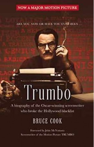 Trumbo A biography of the Oscar winning screen writer