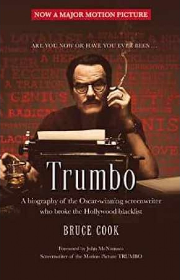 Trumbo A biography of the Oscar winning screen writer