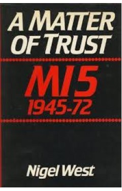 A Matter of Trust: MI5, 1945-72