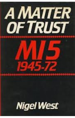 A Matter of Trust: MI5, 1945-72
