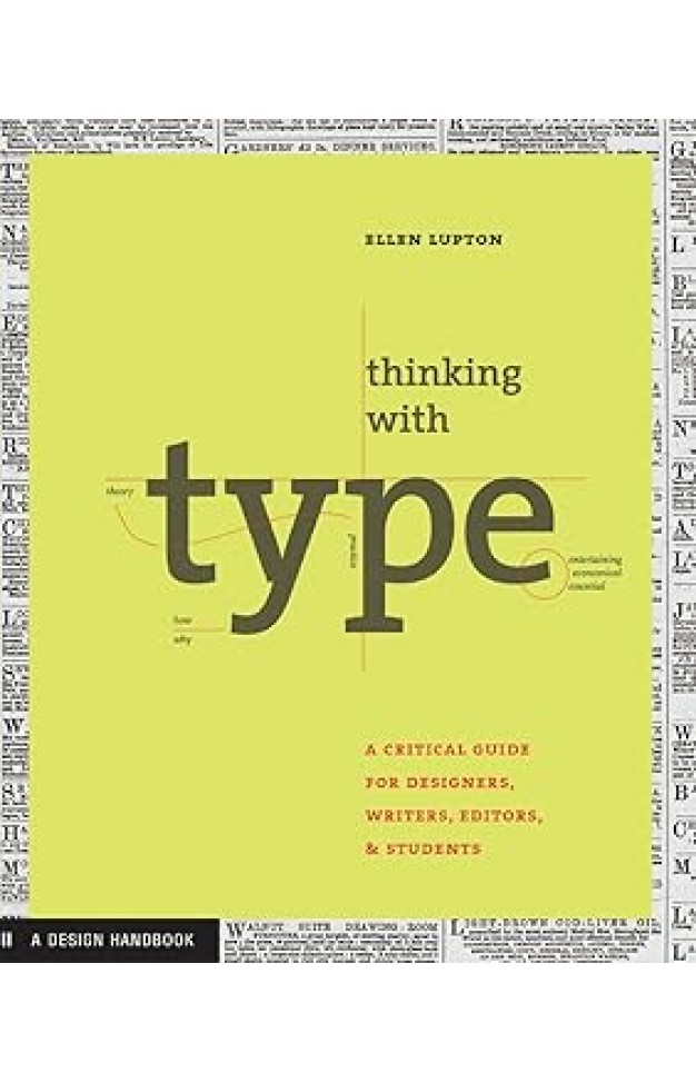 Thinking with Type A Primer for Designers: A Critical Guide for Designers, Writers, Editors, & Students 