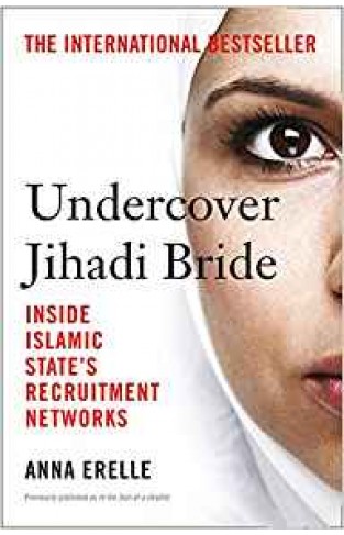 Undercover Jihadi Bride Inside Islamic States Recruitment Networks