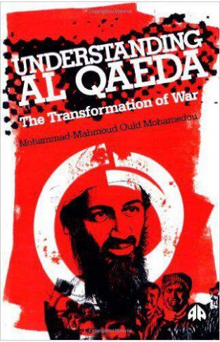 Understanding Al Qaeda The Transformation of War