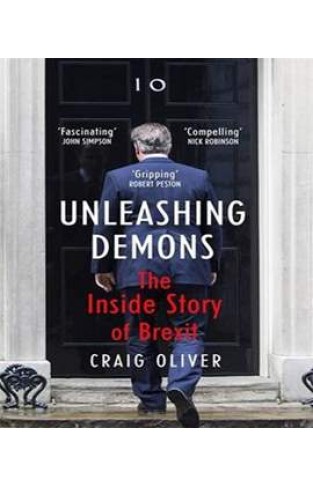 Unleashing Demons The Inside Story of Brexit