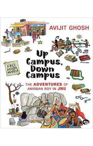 Up Campus, Down Campus: The Adventures of Anirban Roy in JNU