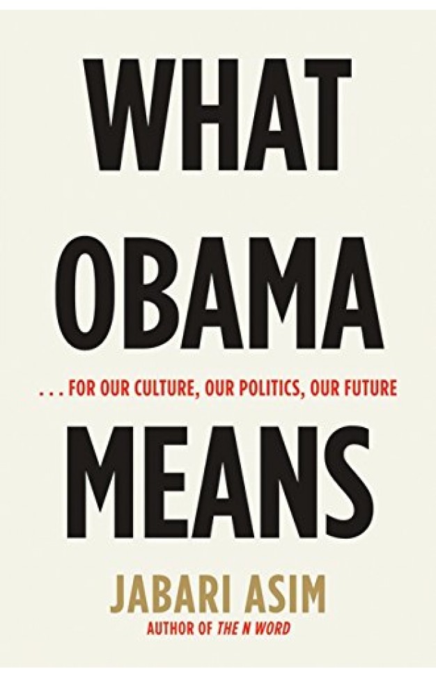 What Obama Means: ...for Our Culture, Our Politics, Our Future