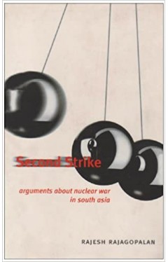 Second Strike: Arguments About Nuclear War in South Asia