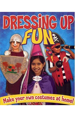 Dressing Up Fun: Make Your Own Costumes at Home (Childrens Activity)