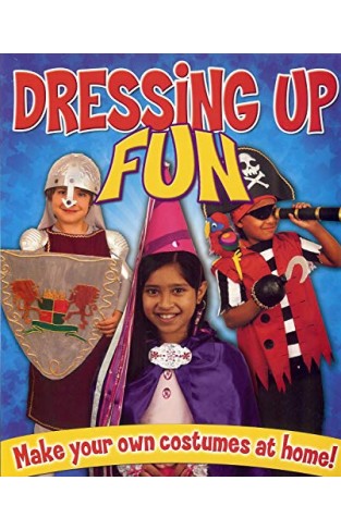 Dressing Up Fun: Make Your Own Costumes at Home (Childrens Activity)