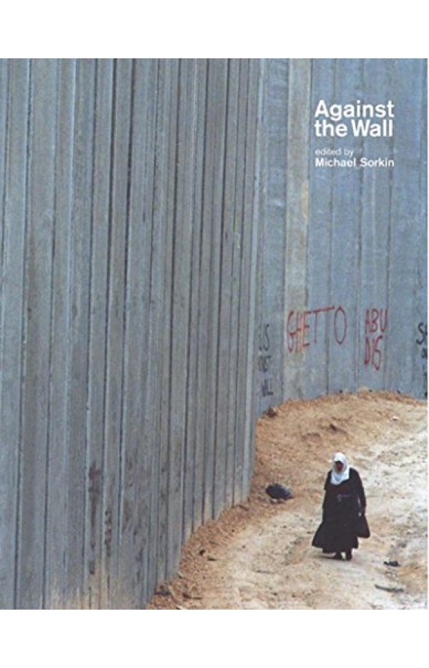 Against the Wall - Israel's Barrier to Peace