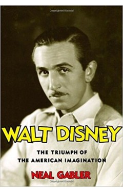 Walt Disney; Triumph of the American Imagination(Deckle Edge)