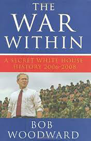 The War Within  A Secret White House History 2006 2008