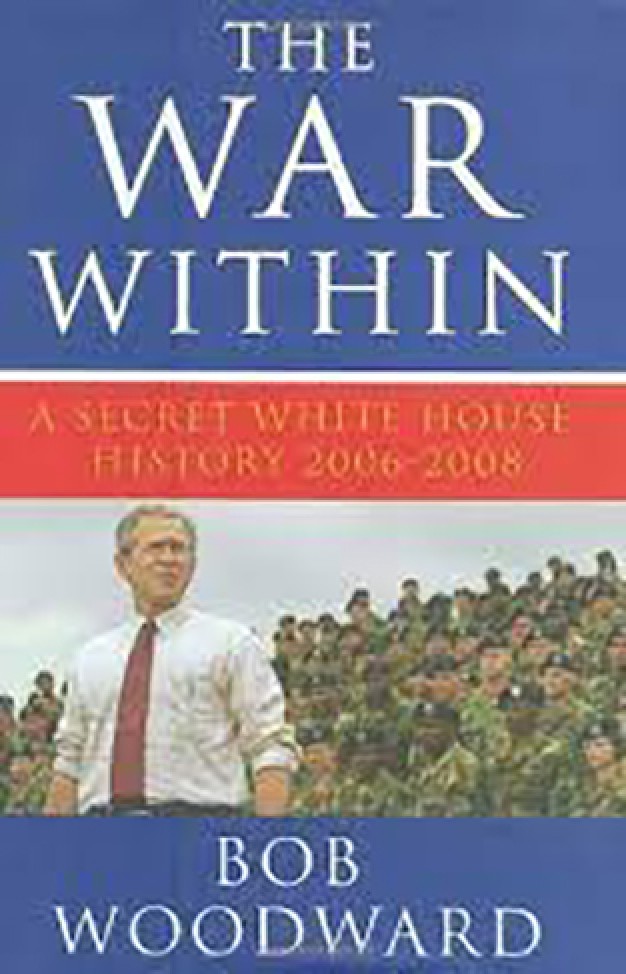 The War Within  A Secret White House History 2006 2008