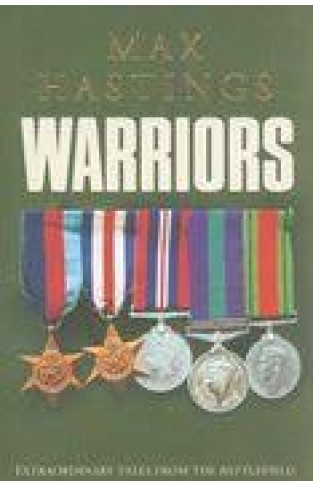 The Warriors : Exceptional Tales from the Battlefield