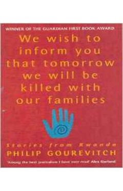 We Wish to Inform You That Tomorrow We Will Be Killed With Our Families