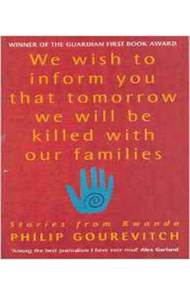 We Wish to Inform You That Tomorrow We Will Be Killed With Our Families