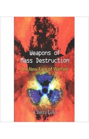 Weapons of Mass Destruction: The New Face of Warfare