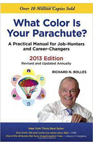 What Color Is Your Parachute 2013 A Practical Manual for Job Hunters and Career Changers