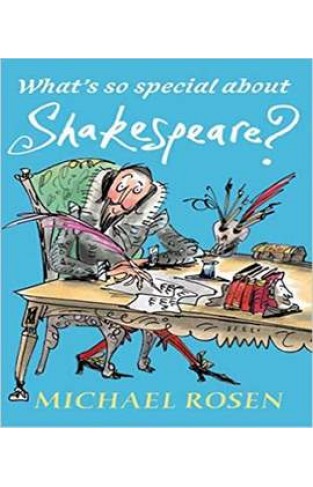 Whats So Special About Shakespeare? Whats So Special About