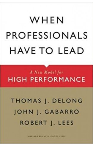 When Professionals Have To Lead A  Modle For High Performance 