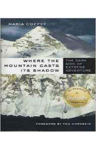 Where the Mountain Casts Its Shadow: The Dark Side of Extreme Adventure 