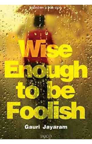 Wise Enough to be Foolish -