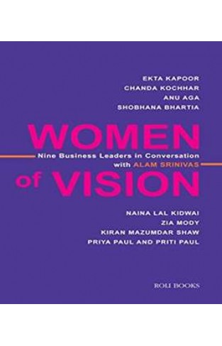 Women of Vision: Nine Business Leaders in Conversation with Alam Srinivas 