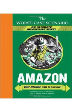 Worst-case Scenario Ultimate Adventure: Amazon