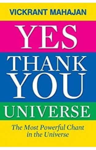 YES THANK YOU UNIVERSE: The Most Powerful Chant in the Universe