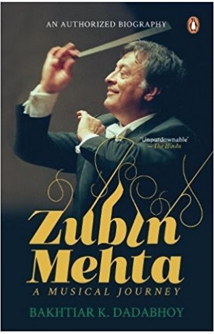 Zubin Mehta: A Musical Journey (An Authorized Biography) 