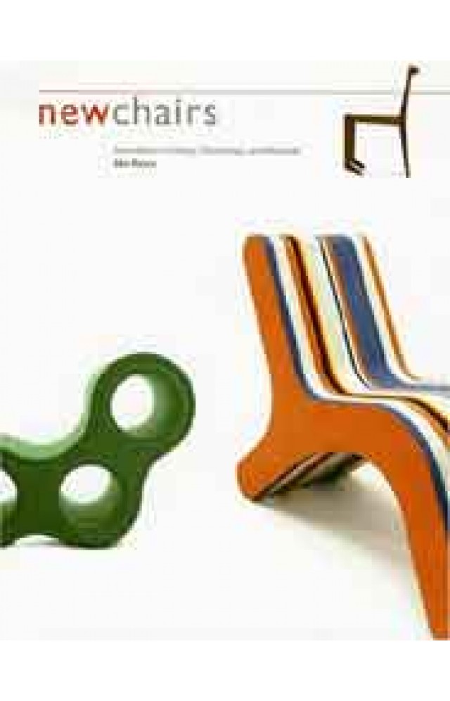 New Chairs Innovations in Design Technology and Materials 9780811853644