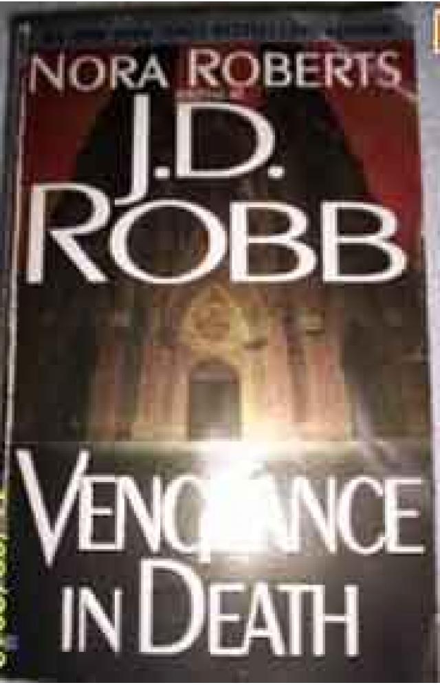 Vengeance in Death by J.D. Robb Vengeance in Death by J.D. Robb