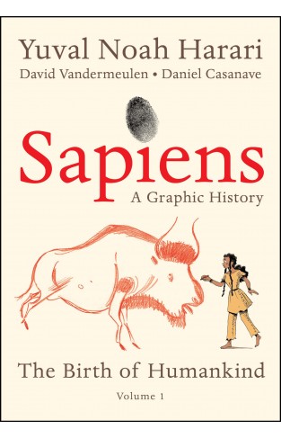 Sapiens: A Graphic History: The Birth of Humankind (Vol. 1) 