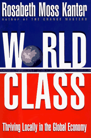 World Class: Thriving at Home in the Global Economy Hardcover – 5 Feb. 1996