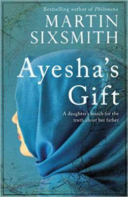 Ayeshas Gift A Daughter's Search for the Truth About Her Father