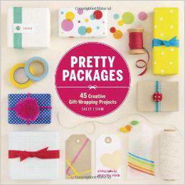 Pretty Packages 45 Creative Gift Wrapping Projects